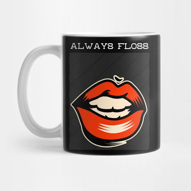 Always Floss Big Mouth by Soba Wave Studio